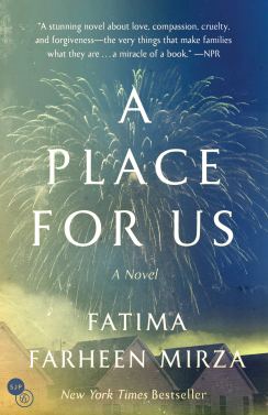 Amazon.com: A Place for Us: A Novel (9781524763565): Mirza, Fatima Farheen:  Books